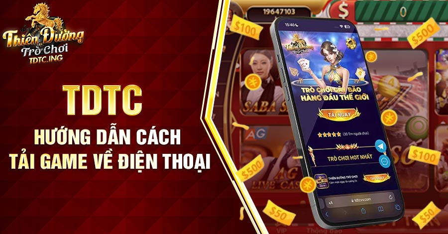 Hướng dẫn cách tải game TDTC về điện thoại